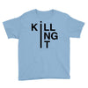 killing it Youth Tee
