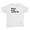 Hang on.Let Me Overthink This. Youth Tee