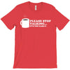please stop talking it's too early coffee T-Shirt