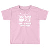 owl always love you Toddler T-shirt