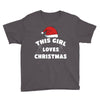 this girl loves christmas Youth Tee