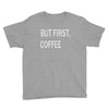 but firsh coffee Youth Tee