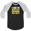 Drink Beer Save Animals And Take Naps 3/4 Sleeve Shirt