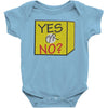yes our no Baby Onesie