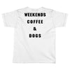weekends coffee and dogs back Toddler T-shirt