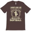 i might look like i'm playing softball T-Shirt