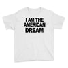 i am the american dream Youth Tee