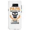 I'm Called Papa Because I'm the Man the Myth the Legend Samsung Galaxy S8