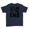 outlaws to the end 3 Youth Tee