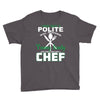 I Was One A Polite Well Mannered Young Lady And Then I Became A Chef Youth Tee