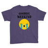 goodbye weekend Youth Tee