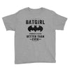 Batgirl Stronger And Faster Better Than Ever Youth Tee