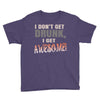 i don't get drunk Youth Tee