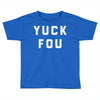 yuck fou Toddler T-shirt