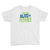 i bleed blue and green Youth Tee