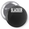 slacker Pin-back button