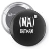 '(na) 16 batman' funny mens funny movie Pin-back button