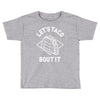 let's taco bout it Toddler T-shirt