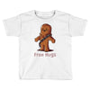 hug a wookiee Toddler T-shirt