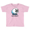 ewe crazy Toddler T-shirt
