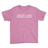 good luck Youth Tee