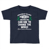 education is the most pwerful weapon you can use to change the world l Toddler T-shirt