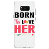 ....Born To Love Her Samsung Galaxy S8