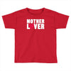 mother lover Toddler T-shirt