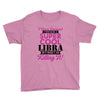 i never dreamed i would be a super cool libra but here i am killing it Youth Tee