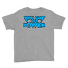 you got the power Youth Tee