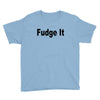fudge it Youth Tee