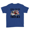 still plays with trucks family matching Youth Tee