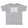 i've seen more spine in jellyfish Toddler T-shirt