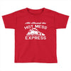 all aboard hot mess express train Toddler T-shirt