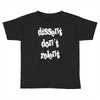 dissent dont relent Toddler T-shirt