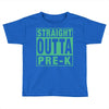 straight outta pre k Toddler T-shirt