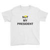 Not My President Youth Tee