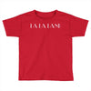 la la land Toddler T-shirt