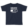 sarcastic comment loading please wait funny cool humour Toddler T-shirt