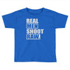 real men shoot raw Toddler T-shirt