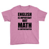 english is important but math is importanter Youth Tee