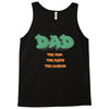 dad the man the myth the legend Tank Top