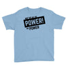 we've got the power Youth Tee