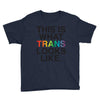 This Is What Trans Looks Like Youth Tee