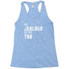 i'm jealous of me too Racerback Tank