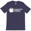 please stop talking it's too early coffee T-Shirt