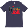 7 eleven was a part time job T-Shirt