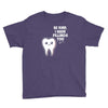 be kind i have fillings too Youth Tee
