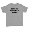 Don't Eat Watermelon Seeds Youth Tee