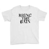 BRING THE RAIN Youth Tee